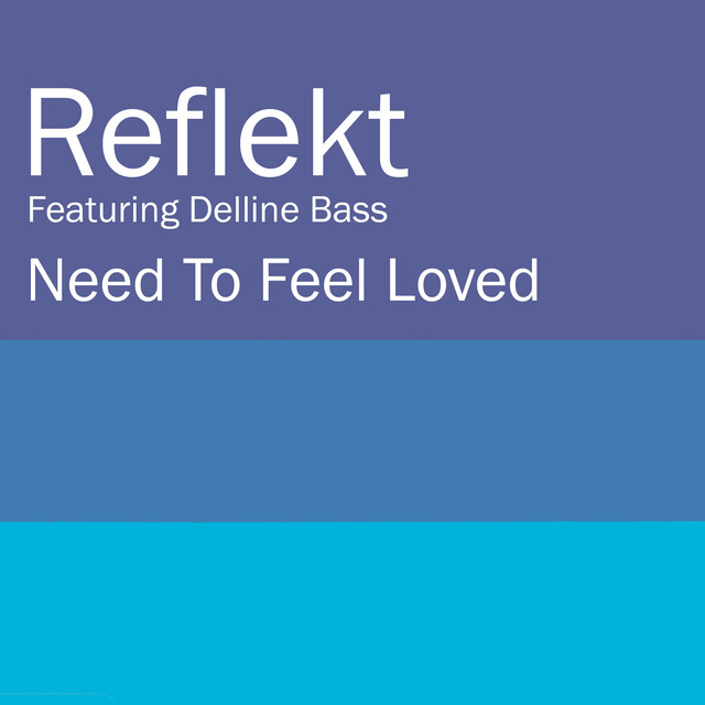 Need To Feel Loved (Adam K & Soha Edit)